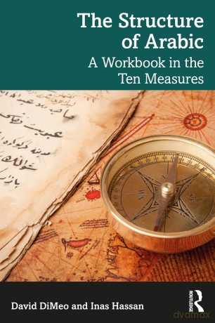 The Structure of Arabic: A Workbook in the Ten Measures - Dimeo David [KSIĄŻKA]