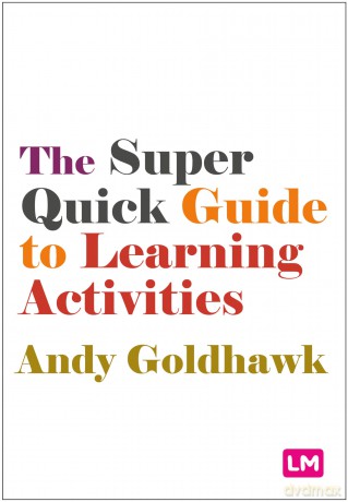 The Super Quick Guide to Learning Activities - Andy Goldhawk [KSIĄŻKA]
