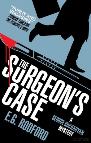 The Surgeon's Case (George Kocharyan Mystery 2): A George Kocharyan Mystery - E G Rodford [KSIĄŻKA]