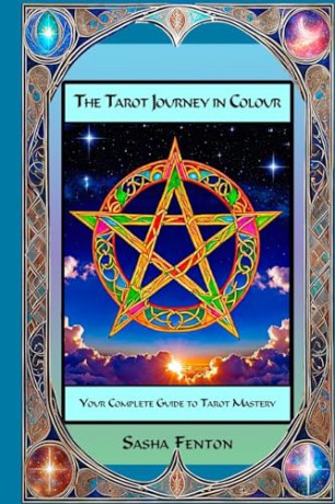 The Tarot Journey in Colour: Your Complete Guide to Tarot Mastery - Sasha Fenton [KSIĄŻKA]