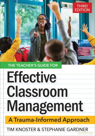 The Teacher's Guide for Effective Classroom Management: A Trauma-Informed Approach [KSIĄŻKA]