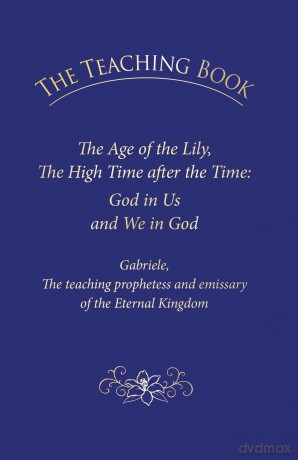 The Teaching Book: The Age of the Lily, the High Time After the Time: God in Us, and We in God [KSIĄŻKA]