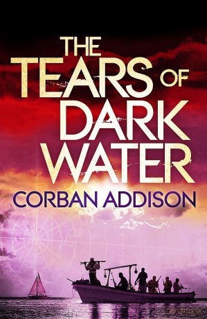 The Tears of Dark Water: Epic tale of conflict, redemption and common humanity - Corban Addison [KSIĄŻKA]