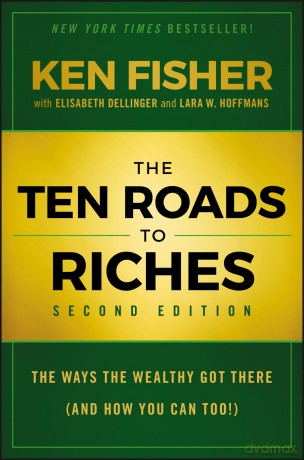 The Ten Roads to Riches: The Ways the Wealthy Got There (And How You Can Too!) - Kenneth L Fisher [KSIĄŻKA]