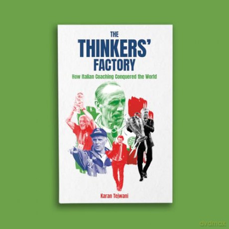 The Thinkers' Factory: How Italian Coaching Conquered the World - Karan Tejwani [KSIĄŻKA]