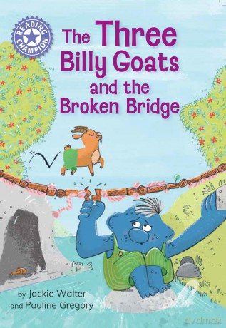 The Three Billy Goats and the Broken Bridge: Independent Reading Purple 8 (Reading Champion) - Jackie Walter [KSIĄŻKA]