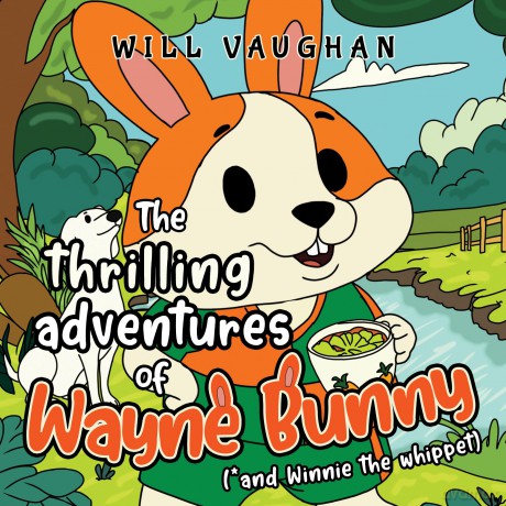 The thrilling adventures of Wayne Bunny (*and Winnie the whippet) - Will Vaughan [KSIĄŻKA]