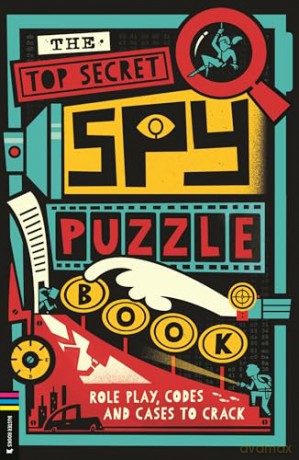 The Top Secret Spy Puzzle Book: Role Play, Codes and Cases to Crack (Operation Solve It) - Gareth Moore [KSIĄŻKA]