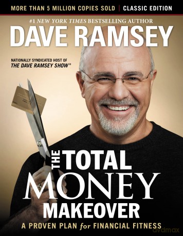The Total Money Makeover: Classic Edition: A Proven Plan for Financial Fitness [KSIĄŻKA]