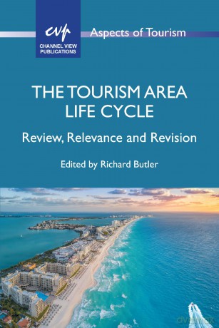 The Tourism Area Life Cycle: Review, Relevance and Revision: 100 (Aspects of Tourism) [KSIĄŻKA]