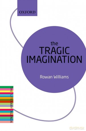 The Tragic Imagination: The Literary Agenda - Rowan Williams [KSIĄŻKA]