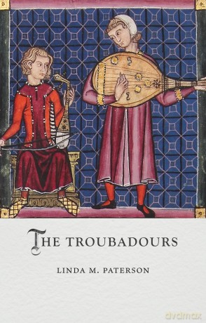 The Troubadours (Medieval Lives) - Linda M Paterson [KSIĄŻKA]