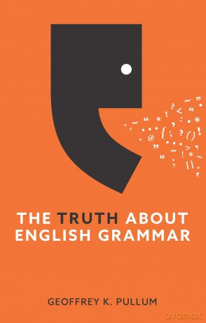 The Truth About English Grammar - Geoffrey K Pullum [KSIĄŻKA]