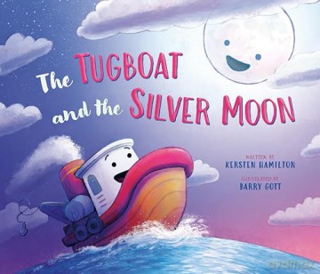 The Tugboat and the Silver Moon - Kersten Hamilton [KSIĄŻKA]