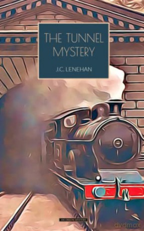 The Tunnel Mystery - J.C Leneham [KSIĄŻKA]