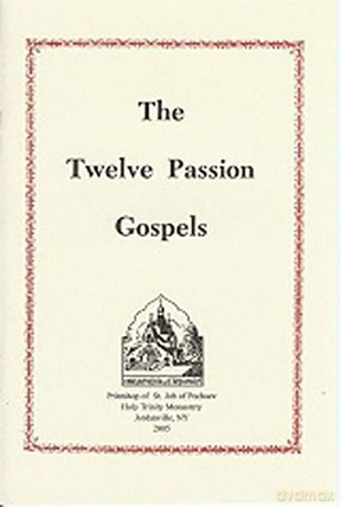 The Twelve Passion Gospels - Holy Trinity Monaste [KSIĄŻKA]