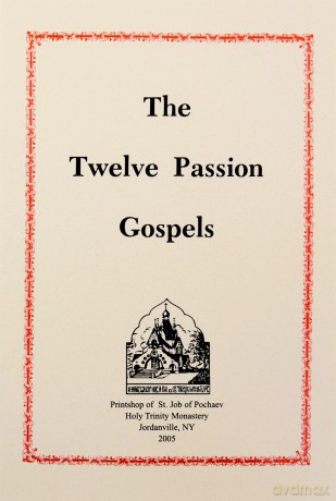 The Twelve Passion Gospels - Holy Trinity Monaste [KSIĄŻKA]