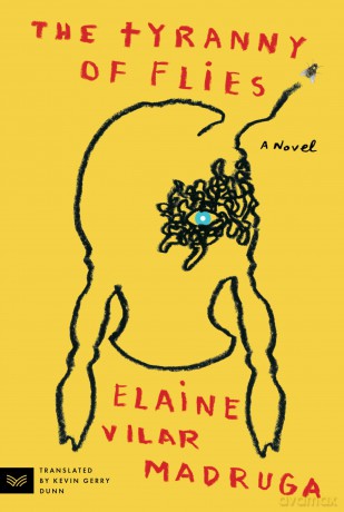 The Tyranny of Flies: A Novel - Madruga Elaine [KSIĄŻKA]