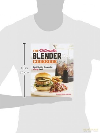The Ultimate Blender Cookbook - Fast, Healthy Recipes for Every Meal - Rebecca Ffrench [KSIĄŻKA]