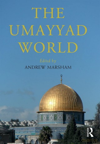 The Umayyad World (Routledge Worlds) - Andrew Marsham [KSIĄŻKA]