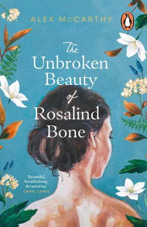 The Unbroken Beauty of Rosalind Bone: A powerful and intimate story set within the Welsh valleys, full of mystery and suspense - Alex Mccarthy [KSIĄŻKA]