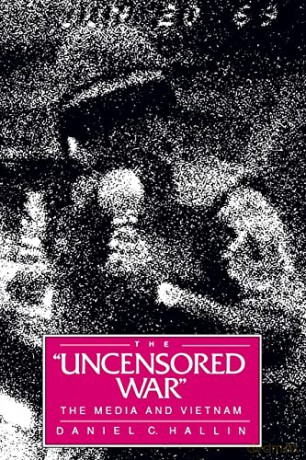 The Uncensored War: The Media and Vietnam - Hallin [KSIĄŻKA]