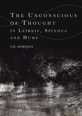 The Unconscious of Thought in Leibniz, Spinoza, and Hume (Cycles) - Gil Morej N [KSIĄŻKA]