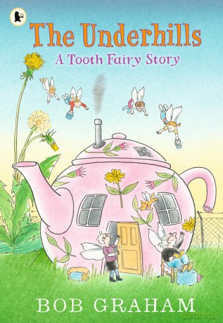 The Underhills: A Tooth Fairy Story - Bob Graham [KSIĄŻKA]