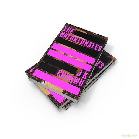 The Unfortunates: The powerful and darkly funny debut novel from J K Chukwu - J K Chukwu [KSIĄŻKA]