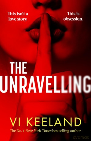 The Unravelling: An addictive, fast-paced thriller with a pulse-pounding romance - Vi Keeland [KSIĄŻKA]
