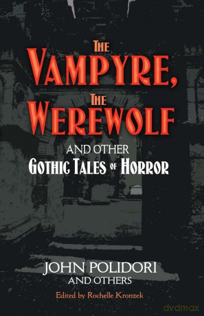 The Vampyre, The Werewolf and Other Gothic Tales of Horror - John Et Al Polidori [KSIĄŻKA]
