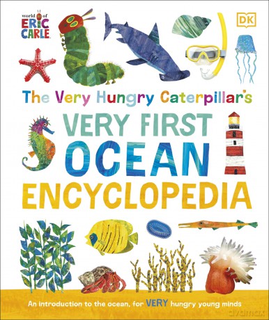 The Very Hungry Caterpillar's Very First Ocean Encyclopedia: An Introduction to the Ocean, for Very Hungry Young Minds (The Very Hungry Caterpillar Encyclopedias) - Dk [KSIĄŻKA]