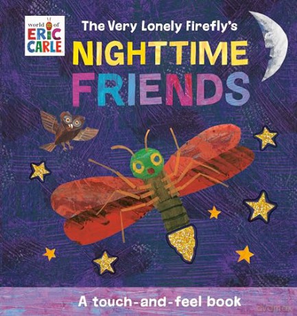 The Very Lonely Firefly's Nighttime Friends: A Touch-and-Feel Book (World of Eric Carle; Touch-and-feel Books) - Eric Carle [KSIĄŻKA]