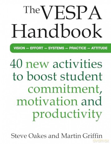 The VESPA Handbook: 40 new activities to boost student commitment, motivation and productivity - Steve Oakes [KSIĄŻKA]