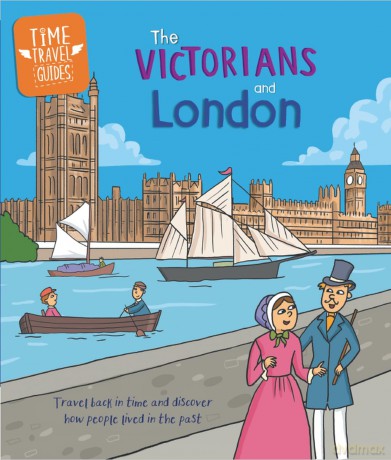 The Victorians and London (Time Travel Guides) - Tim Cooke [KSIĄŻKA]