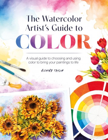 The Watercolor Artist's Guide to Color: A visual guide to choosing and using color to bring your paintings to life - Richard Taylor [KSIĄŻKA]