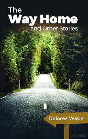 The Way Home and Other Stories - Delores Wade [KSIĄŻKA]