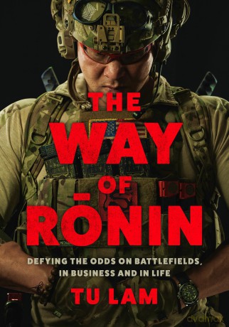 The Way of Ronin: Defying the Odds on Battlefields, in Business and in Life - Lam Tu [KSIĄŻKA]