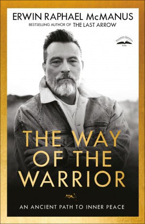 The Way of the Warrior: An Ancient Path to Inner Peace - Erwin Rapha Mcmanus [KSIĄŻKA]