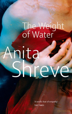 The Weight Of Water - Anita Shreve [KSIĄŻKA]