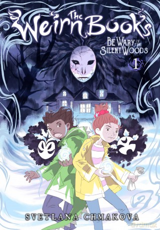 The Weirn Books HC, Vol. 1: Be Wary of the Silent Woods - Svetlana Chmakova [KSIĄŻKA]