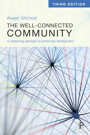 The Well-Connected Community 3E: A Networking Approach to Community Development - Alison Gilchrist [KSIĄŻKA]