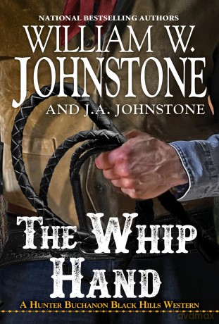 The Whip Hand (A Hunter Buchanon Black Hills Western) - William W Johnstone [KSIĄŻKA]