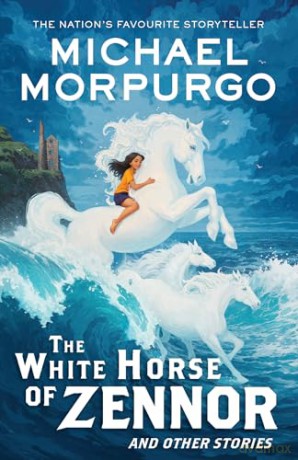 The White Horse of Zennor: A thrilling collection of myths, legends and ghost stories from War Horse author and former Children's Laureate Michael Morpurgo. - Michael Morpurgo [KSIĄŻKA]