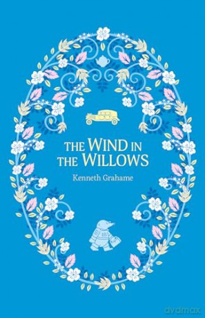 The Wind in the Willows: 7 (The Complete Children's Classics Collection) - Kenneth Grahame [KSIĄŻKA]