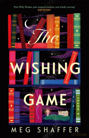 The Wishing Game: "Part Willy Wonka, part magical realism, and wholly moving" Jodi Picoult - Meg Shaffer [KSIĄŻKA]