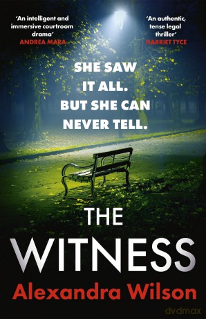 The Witness: The most authentic, twisty legal thriller, from the barrister author of In Black and White - Alexandra Wilson [KSIĄŻKA]
