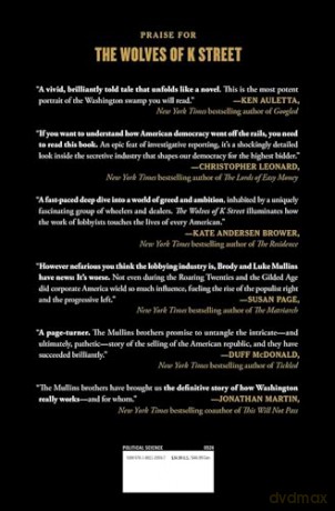 The Wolves of K Street: The Secret History of How Big Money Took Over Big Government - Brody Mullins [KSIĄŻKA]