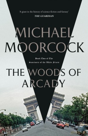 The Woods of Arcady - Michael Moorcock [KSIĄŻKA]