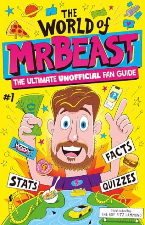 The World of MrBeast: The Ultimate Unofficial Fan Guide Packed with Facts, Stats and Quizzes - Catherine Saunders [KSIĄŻKA]